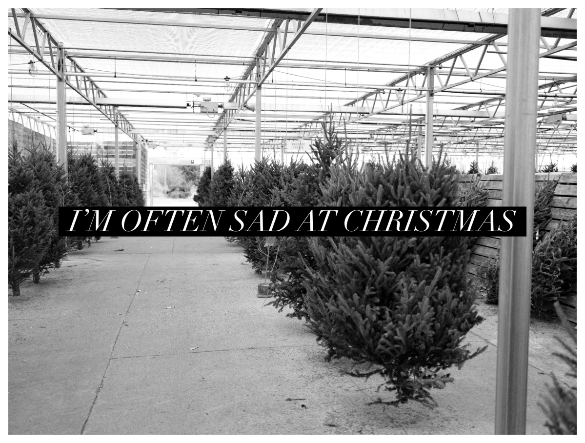 I’m often sad at&nbsp;Christmas